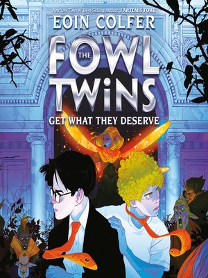 cover image of The Fowl Twins Get What They Deserve